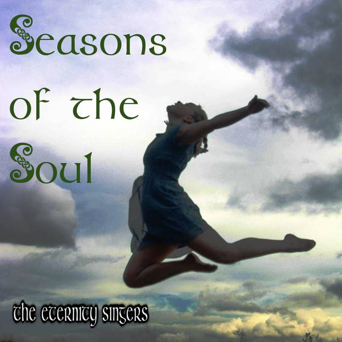 Seasons Of The Soul Music Compilation by The Eternity Singers Seasons Of The Soul Music Compilation by The Eternity Singers